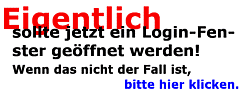 Eigentlich sollte jetzt ein Login-Fenster geffnet werden! Wenn das nicht der Fall ist, bitte hier klicken.